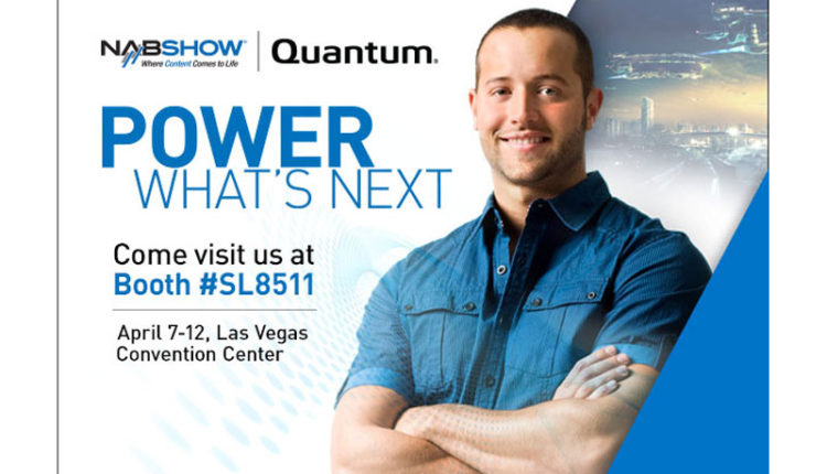 Quantum to Showcase Performance Leadership at NAB