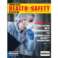 Industrial Health & Safety Review January 2021 : cover story on Covid-19 has given new dimensions to workplace safety priorities